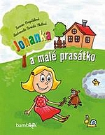 Zuzana Pospíšilová: Johanka a malé prasátko